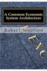 Common Economic System Architecture