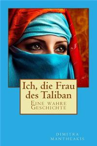 Ich, die Frau des Taliban