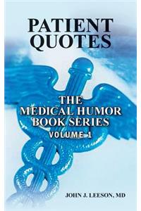 PATIENT QUOTES The Medical Humor Book Series
