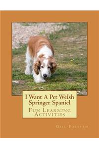 I Want A Pet Welsh Springer Spaniel