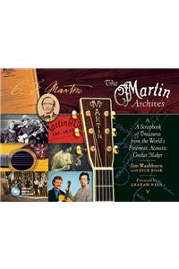 Martin Archives: A Scrapbook of Treasures from the World's Foremost Acoustic Guitar Maker