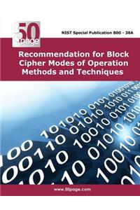 Recommendation for Block Cipher Modes of Operation Methods and Techniques
