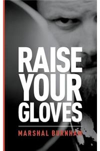 Raise Your Gloves