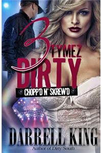 3 Tymez Dirty