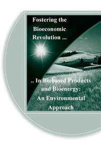 Fostering the Bioeconomic Revolution in Biobased Products and Bioenergy