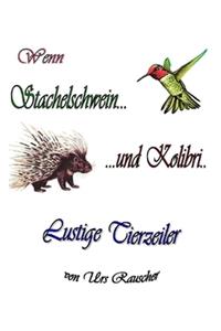 Wenn Stachelschwein und Kolibri - 268 lustige Tierzeiler