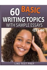 60 Basic Writing Topics with Sample Essays Q31-60