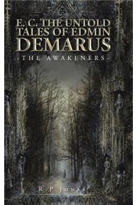 E. C. the Untold Tales of Edmin Demarus