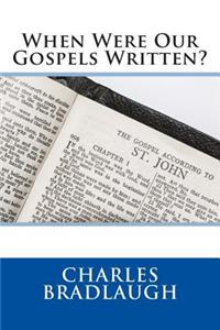 When Were Our Gospels Written?