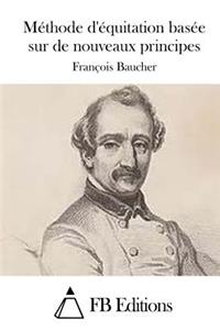Méthode d'équitation basée sur de nouveaux principes