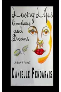 Loving Life's Emotions and Dreams (A Book of Poems)