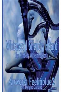 Whispers I Silently Heard