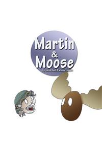 Martin & Moose