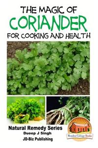 Magic of Coriander For Cooking and Healing