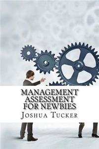 Management Assessment For Newbies