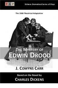 The Mystery of Edwin Drood: The 1908 Theatrical Adaptation