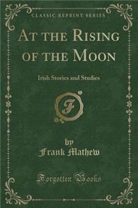 At the Rising of the Moon