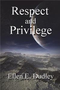 The Laws of Privilege. Book III Respect and Privilege.: Toni and Jeff Caught Up in Time-Warp Anomalies Stumble on the Horrifying Truth about the Production of Organs and Body-Parts.