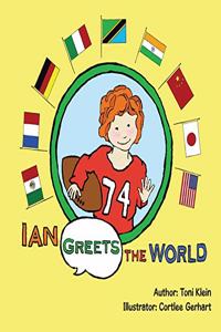 Ian Greets the World