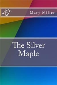 The Silver Maple