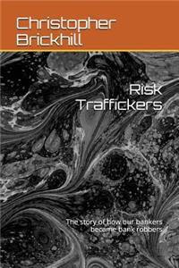 Risk Traffickers