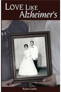 Love Like Alzheimer's