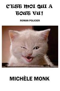 C'est moi qui a tout vu!