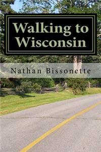Walking to Wisconsin
