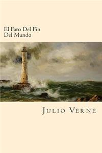 Faro Del Fin Del Mundo (Spanish Edition)