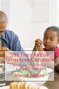 Lost Art of Fathering Children