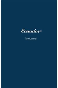 Ecuador Travel Journal: Perfect Size 100 Page Notebook Diary