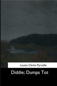 Diddie, Dumps & Tot