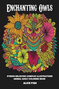 Enchanting Owls: Stress Relieving Complex Illustrations Adult Coloring Book