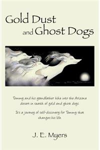 Gold Dust and Ghost Dogs