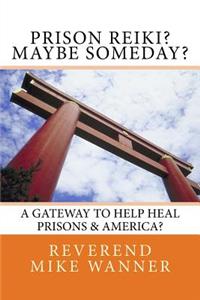 Prison Reiki? Maybe Someday?