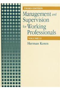 Management and Supervision for Working Professionals, Third Edition, Volume II