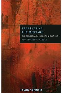 Translating the Message: The Missionary Impact on Culture (Revised, Expanded)