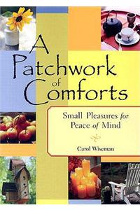 A Patchwork of Comforts: Small Pleasures for Peace of Mind