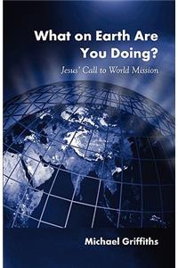 What on Earth Are You Doing?