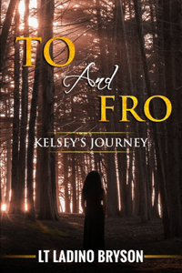To and Fro: Kelsey's Journey