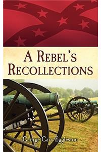 Rebel's Recollections, A