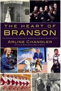 Heart of Branson: The Entertaining Families of America's Live Music Show Capital