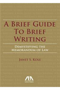 A Brief Guide to Brief Writing