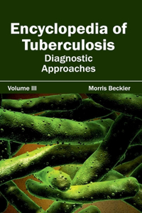 Encyclopedia of Tuberculosis: Volume III (Diagnostic Approaches)