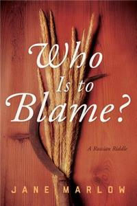 Who Is to Blame?