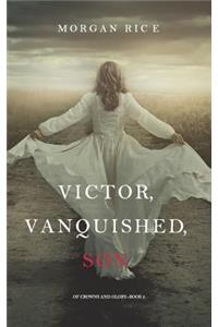 Victor, Vanquished, Son (Of Crowns and Glory-Book 8)