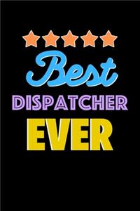 Best Dispatcher Evers Notebook - Dispatcher Funny Gift