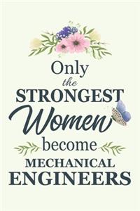 Only The Strongest Women Become Mechanical Engineers