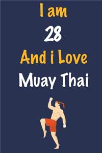I am 28 And i Love Muay Thai