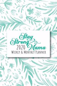 Stay Strong Mama 2020 Weekly & Monthly Planner